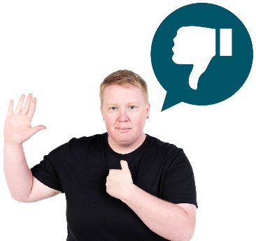 A person pointing to themself and raising their other hand. There is a speech bubble with an thumbs down next to them. 